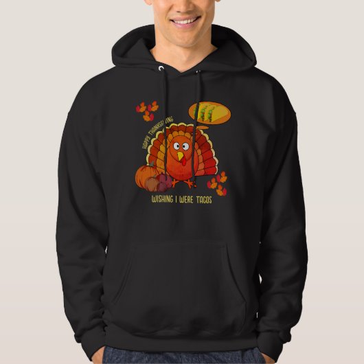 Ik wou dat ik Tacos Turkije was, HAPPY THANKSGIVIN Hoodie (Voorkant)
