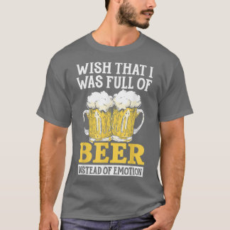 Ik wou dat ik vol van bier zat in plaats van dat i t-shirt