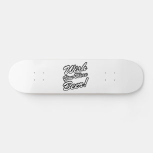Ik wou dat je beer was! skateboard
