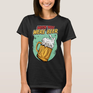 Ik wou dat je bier Drink met bietalcohol T-shirt