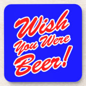Ik wou dat je bier was! bier onderzetter (Voorkant)