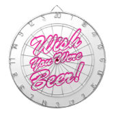 Ik wou dat je bier was! dartbord (Voorkant)