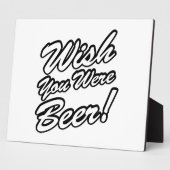 Ik wou dat je bier was! fotoplaat (Zijkant)