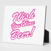 Ik wou dat je bier was! fotoplaat (Zijkant)