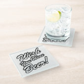 Ik wou dat je bier was! glazen onderzetter (Schuin)