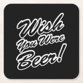 Ik wou dat je bier was! kartonnen onderzetters (Voorkant)