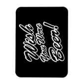 Ik wou dat je bier was! magneet (Verticaal)