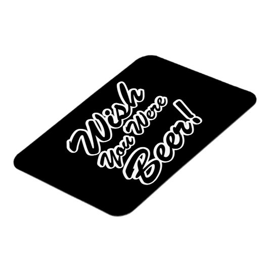 Ik wou dat je bier was! magneet (Linkerzijde)