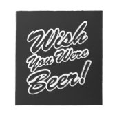 Ik wou dat je bier was! notitieblok (Voorkant)