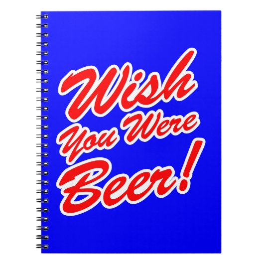 Ik wou dat je bier was! notitieboek (Voorkant)