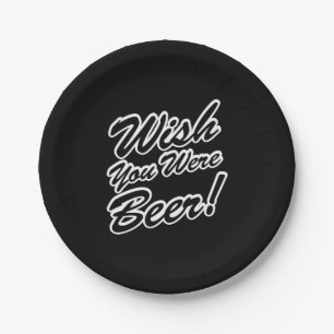 Ik wou dat je bier was! papieren bordje