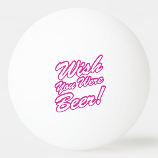 Ik wou dat je bier was! pingpongbal (Achterkant)