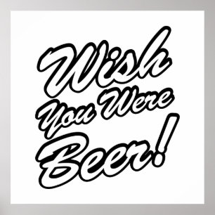 Ik wou dat je bier was! poster