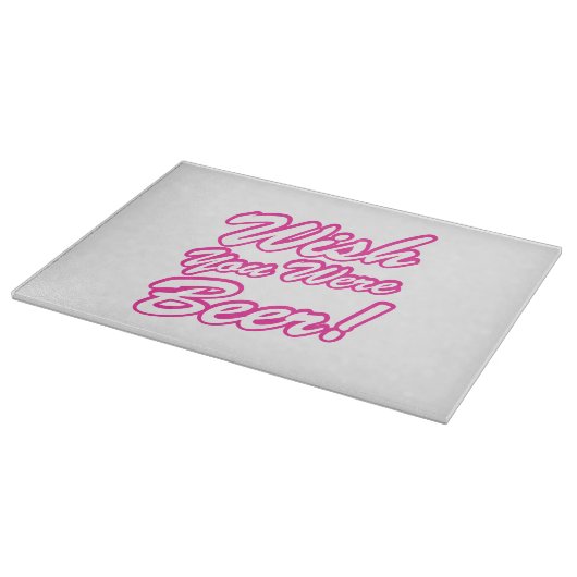 Ik wou dat je bier was! snijplank (Hoek)