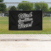 Ik wou dat je bier was! spandoek (Insitu)