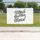 Ik wou dat je bier was! spandoek (Insitu)