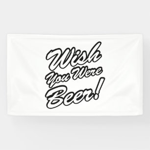 Ik wou dat je bier was! spandoek