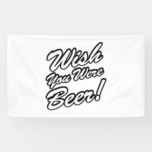 Ik wou dat je bier was! spandoek (Horizontaal)