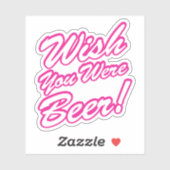 Ik wou dat je bier was! sticker (Vel)