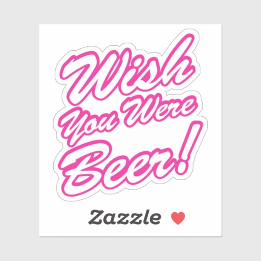 Ik wou dat je bier was! sticker (Vel)