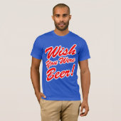 Ik wou dat je bier was! t-shirt (Voorkant volledig)