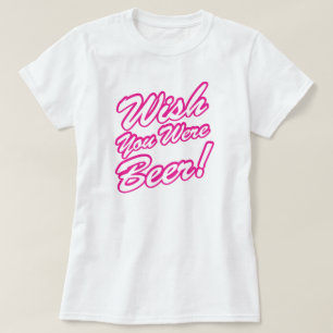 Ik wou dat je bier was! t-shirt