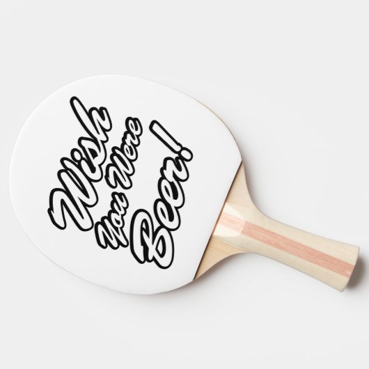 Ik wou dat je bier was! tafeltennisbatje (Zijkant)