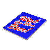 Ik wou dat je bier was! tegeltje (Zijkant)