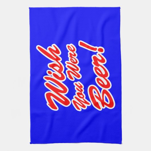 Ik wou dat je bier was! theedoek (Verticaal)