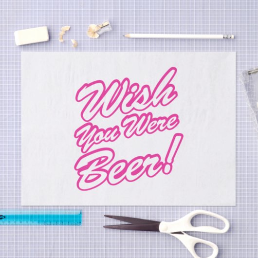 Ik wou dat je bier was! tissuepapier (Craft)