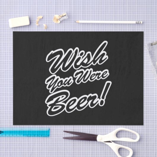 Ik wou dat je bier was! tissuepapier (Craft)