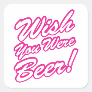 Ik wou dat je bier was! vierkante sticker