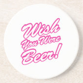 Ik wou dat je bier was! zandsteen onderzetter (Voorkant)