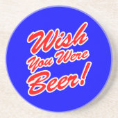 Ik wou dat je bier was! zandsteen onderzetter (Voorkant)