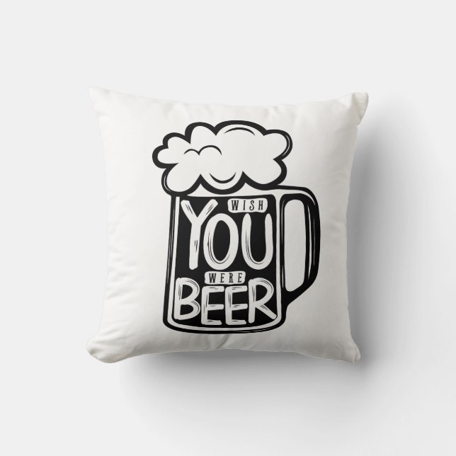 Ik wou dat je een Bier Typografie was Kussen (Voorkant)
