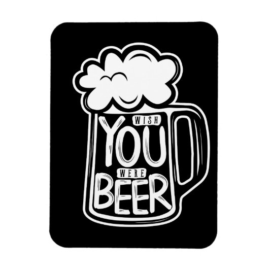 Ik wou dat je een Bier Typografie was Magneet (Verticaal)
