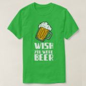 Ik wou dat je een biermerk was t-shirt (Design voorkant)