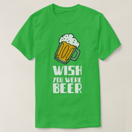Ik wou dat je een biermerk was t-shirt (Design voorkant)