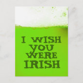 Ik wou dat je een Irish Green Beer Briefkaart was (Voorkant)
