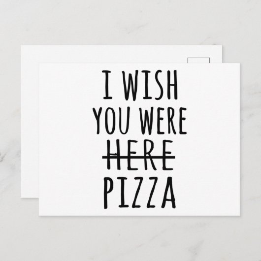 Ik wou dat je hier pizza was. briefkaart (Voorkant / Achterkant)