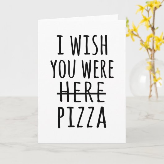 Ik wou dat je hier pizza was. kaart (Gele Bloem)