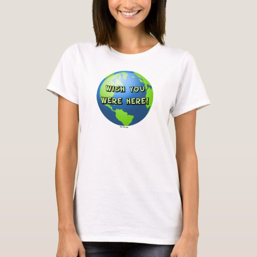 Ik wou dat je hier T-shirt was (Voorkant)