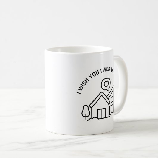 Ik wou dat je naast de deur woonde  koffiemok (Voorkant rechts)