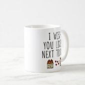 Ik wou dat je naast me woonde koffiemok (Voorkant rechts)