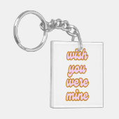 Ik wou dat je van mij was (variatie 1) sleutelhang sleutelhanger (Voorkant Links)