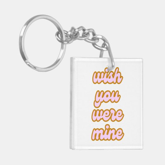 Ik wou dat je van mij was (variatie 1) sleutelhang sleutelhanger (Voorkant Links)