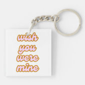 Ik wou dat je van mij was (variatie 1) sleutelhang sleutelhanger (Achterkant)