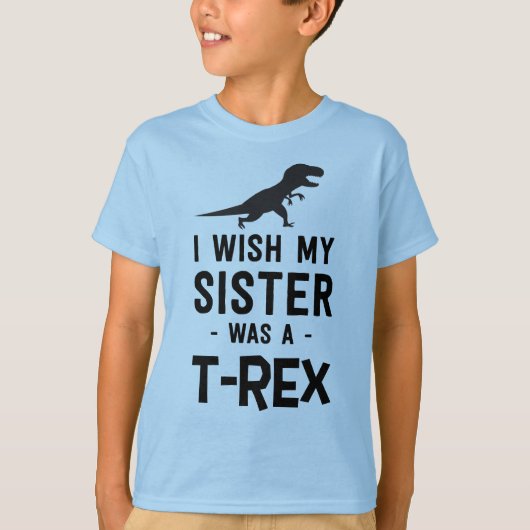 Ik wou dat mijn zus een T-rex was T-shirt (Voorkant)