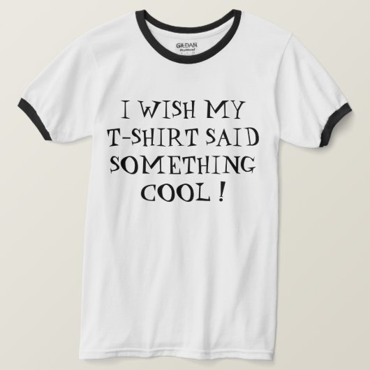 IK WOU DAT OP MIJN T-SHIRT STOND IETS COOLS ! (Design voorkant)