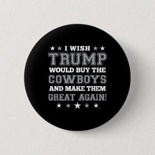Ik wou dat Trump de Cowboys zou kopen en ze G zou Ronde Button 5,7 Cm